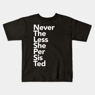 Nevertheless She Persisted Kids T-Shirt